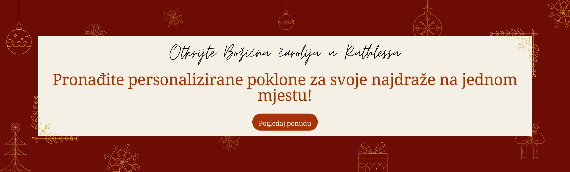 Božićni pokloni u ruthless webshopu. Ponuda uključuje personalizirane kuglice za bor i personalizirane klasične božićne poklone.